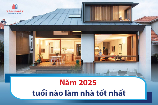 Giải đáp | Xem tuổi xây nhà năm 2025 thu hút tài lộc